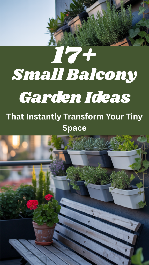 A cozy balcony with potted plants, flowers on shelves, and a wooden bench brings Small Balcony Garden Ideas to life. Text overlay reads: 17+ Small Balcony Garden Ideas That Instantly Transform Your Tiny Space.